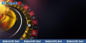 Roulette kiểu Pháp 8xbet – Game hấp dẫn giải trí ăn tiền thật