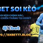 Kèo 8xbet 2025 – Mẹo Để Tối Ưu Hóa Trải Nghiệm Cá Cược